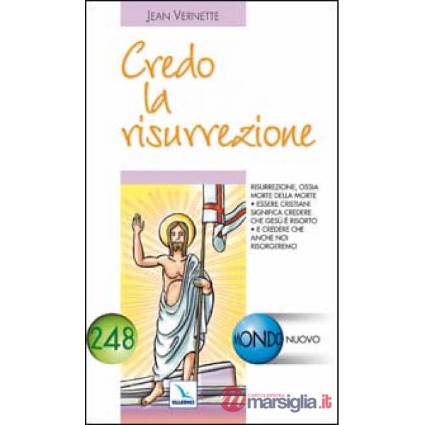 Credo la risurrezione. Essere cristiani significa credere che Gesù è risorto e che anche noi risorgeremo