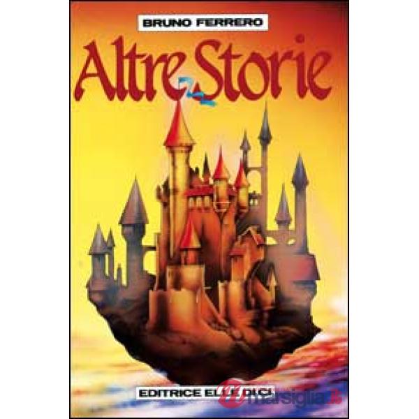 Altre storie. Per la scuola e la catechesi