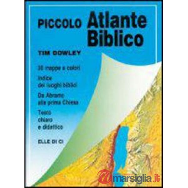 Piccolo atlante biblico. Da Abramo alla prima Chiesa