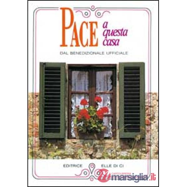 Pace a questa casa. Rito della benedizione della casa