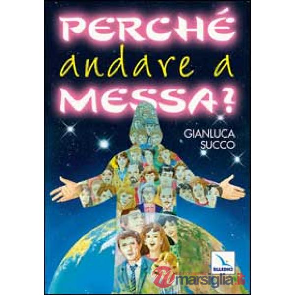 Perché andare a Messa?