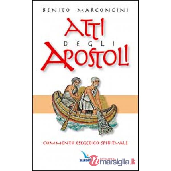 Atti degli Apostoli. Commento esegetico-spirituale