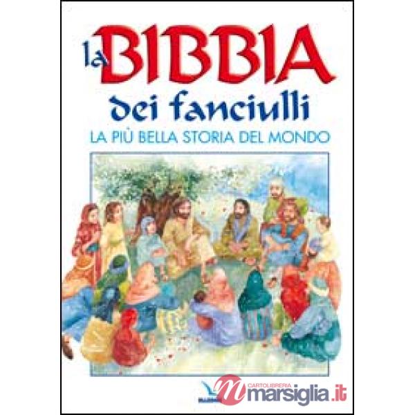 Bibbia dei fanciulli. La più bella storia del mondo (La)