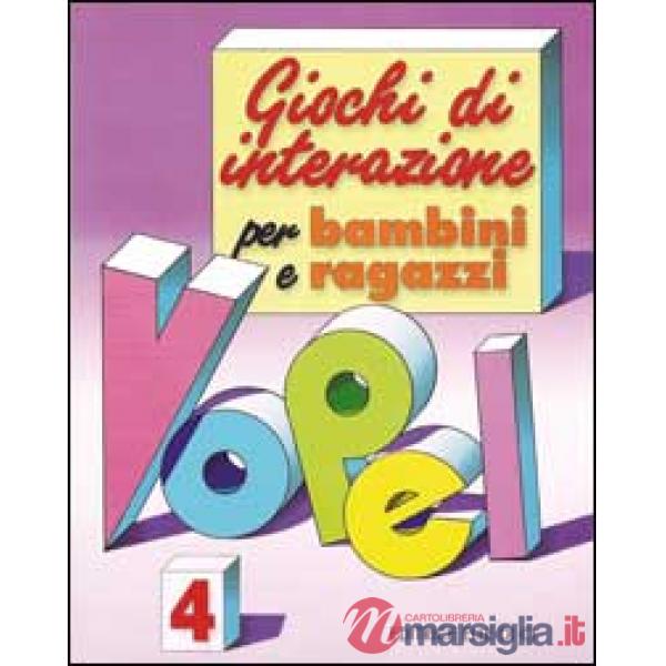 Giochi di interazione per bambini e ragazzi. Vol. 4