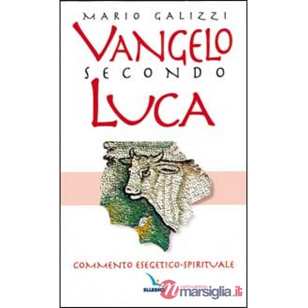 Vangelo secondo Luca. Commento esegetico-spirituale