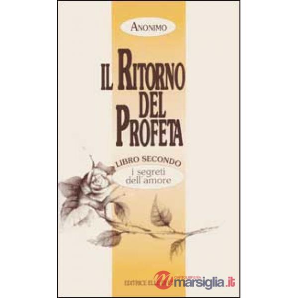 Ritorno del profeta (Il). Vol. 2: I segreti dell'Amore