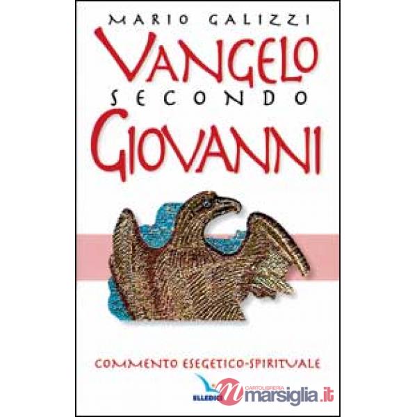 Vangelo secondo Giovanni. Commento esegetico-spirituale