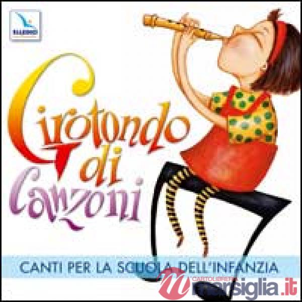 Girotondo di canzoni. Con CD Audio