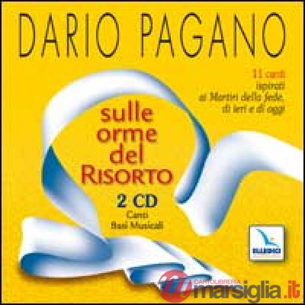 Sulle orme del risorto. 11 canti ispirati ai martiri della fede, di ieri e di oggi. Con 2 CD Audio