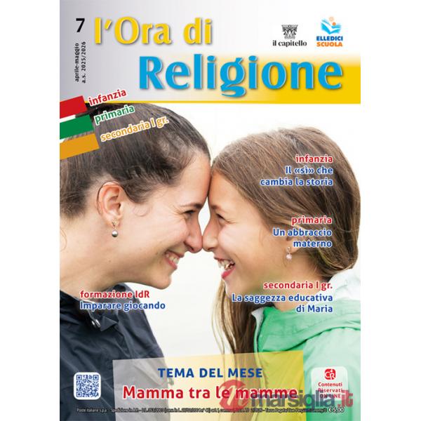 Ora di religione (2025-2026) (L'). Vol. 7: Aprile-Maggio. Mamma tra le mamme