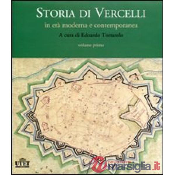Storia di Vercelli. In età moderna e contemporanea