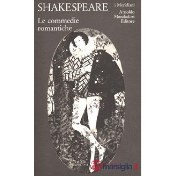 Teatro completo. Testo inglese a fronte. Vol. 2: Le commedie romantiche