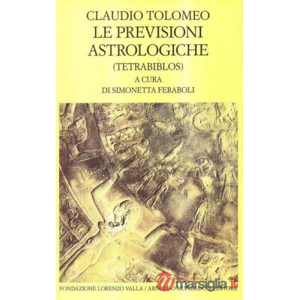 Previsioni astrologiche. Tetrabiblos (Le)