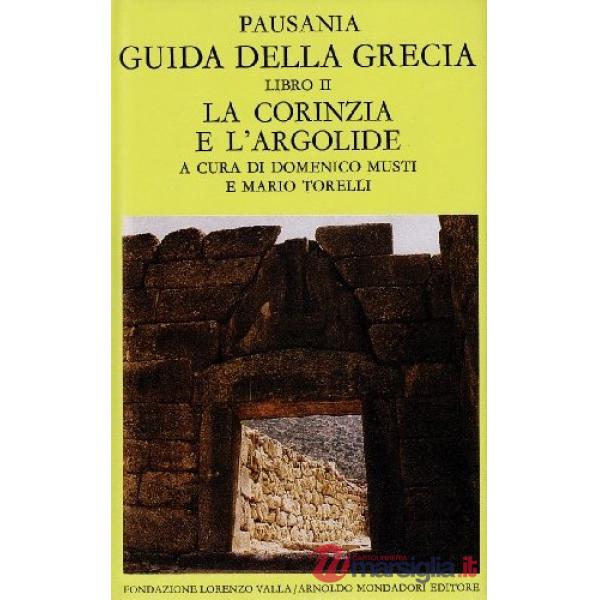 Guida della Grecia. Vol. 2: La Corinzia e l'argolide.