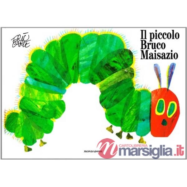Piccolo bruco Maisazio. Ediz. illustrata (Il)