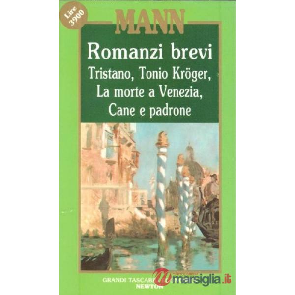 Romanzi brevi: La morte a Venezia-Cane e padrone-Tristano-Tonio Kröger