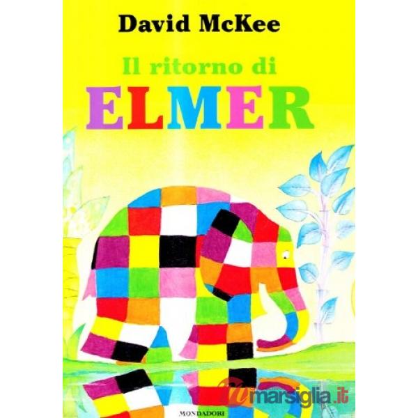 Ritorno di Elmer. Ediz. illustrata (Il)