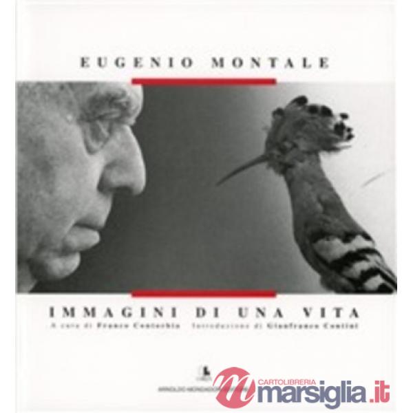Eugenio Montale. Immagini di una vita