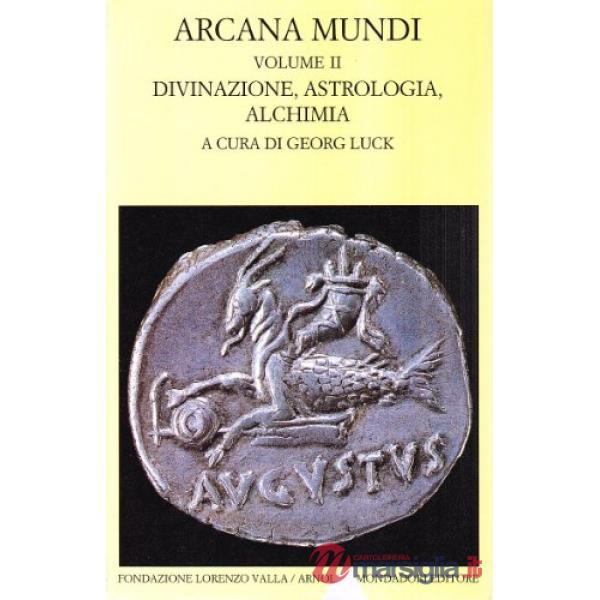 Arcana mundi. Vol. 2: Divinazione, astrologia, alchimia
