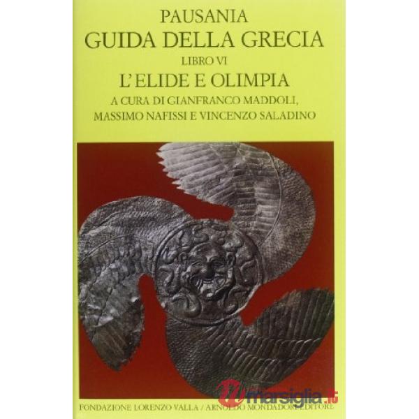Guida della Grecia. Vol. 6: L'Elide e l'Olimpia (II parte)