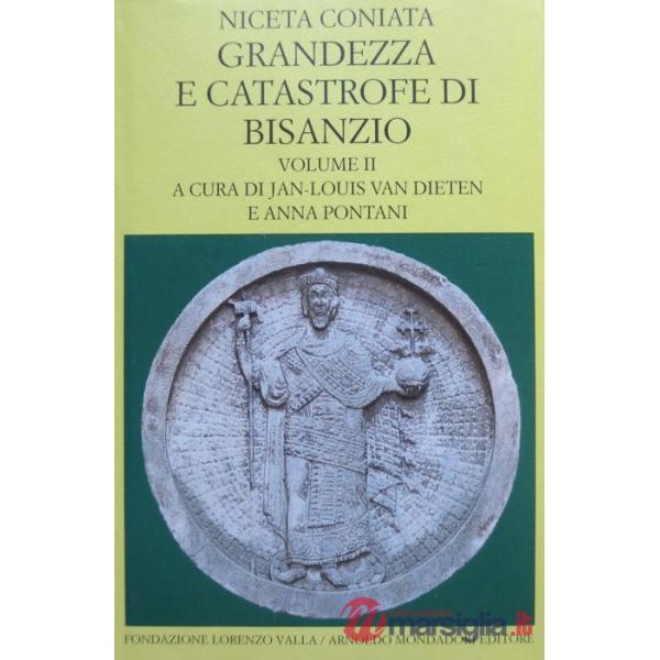 Grandezza e catastrofe di Bisanzio. Testo greco a fronte. Vol. 2: Libri IX-XIV
