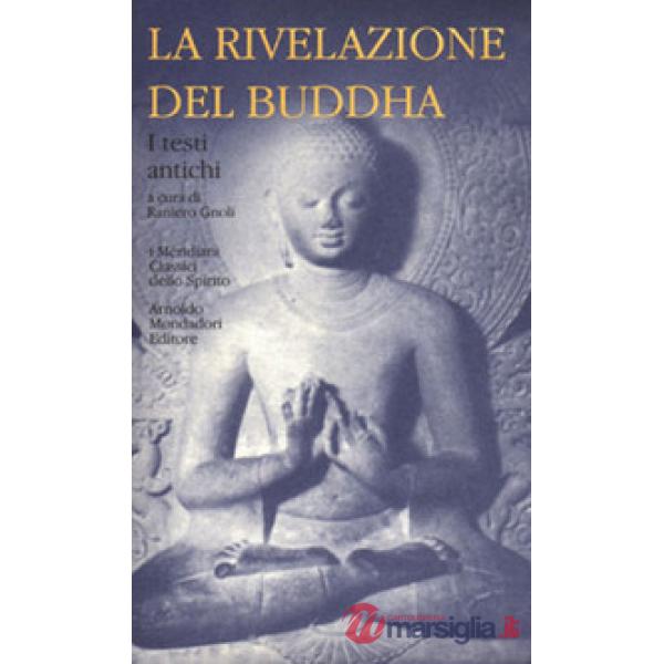 Rivelazione del Buddha (La). Vol. 1: I testi antichi
