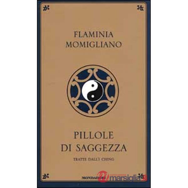 Pillole di saggezza. Tratte dall'I Ching