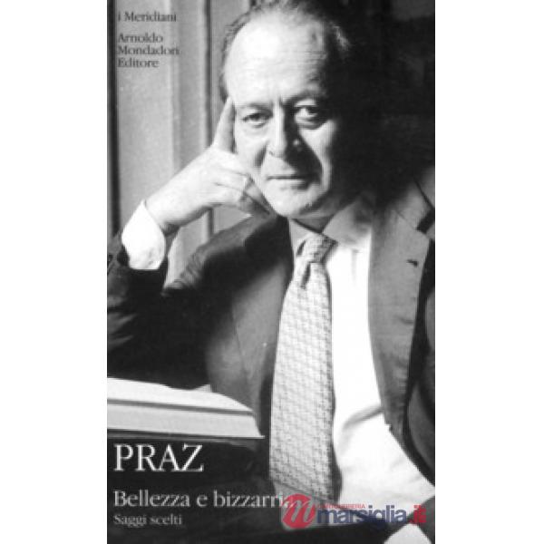 Bellezza e bizzarria. Saggi scelti