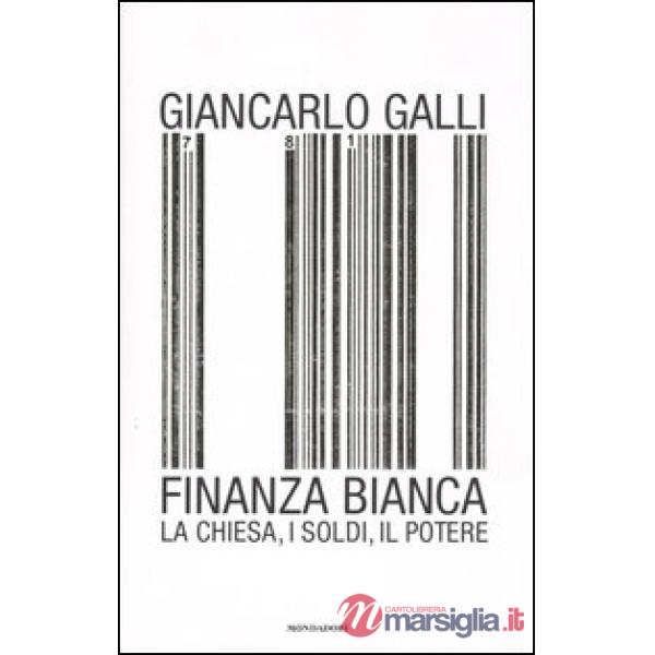 Finanza bianca. La chiesa, i soldi, il potere