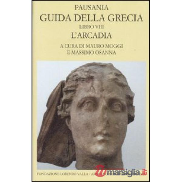 Guida della Grecia. Testo greco a fronte. Vol. 8: L'Arcadia.