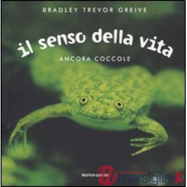 Senso della vita. Ancora coccole (Il)