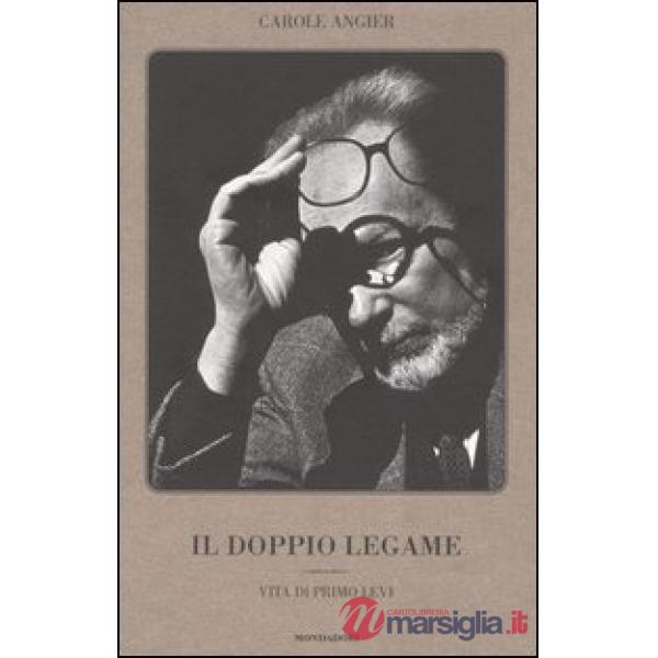 Doppio legame. Vita di Primo Levi (Il)
