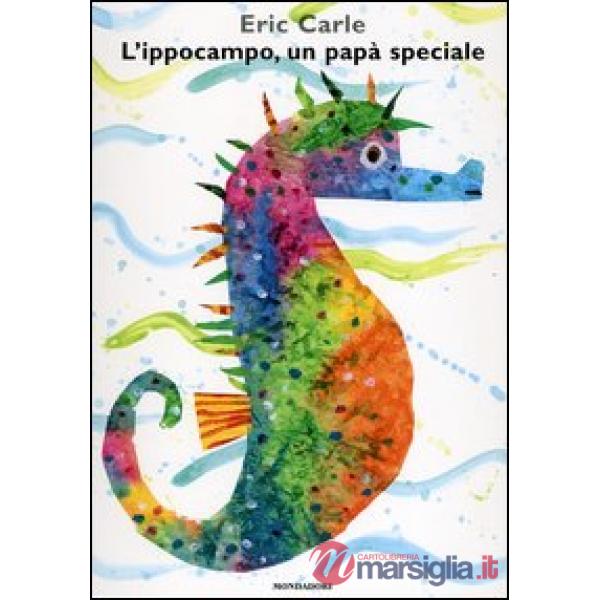 Ippocampo, un papà speciale. Ediz. illustrata (L')