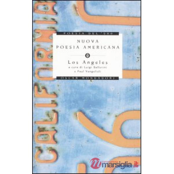 Nuova poesia americana. Los Angeles. Testo inglese a fronte