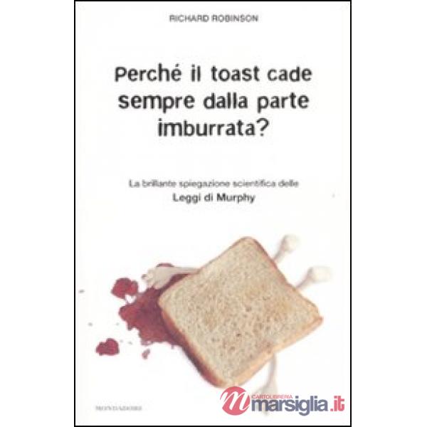 Perché il toast cade sempre dalla parte imburrata? La brillante spiegazione scie