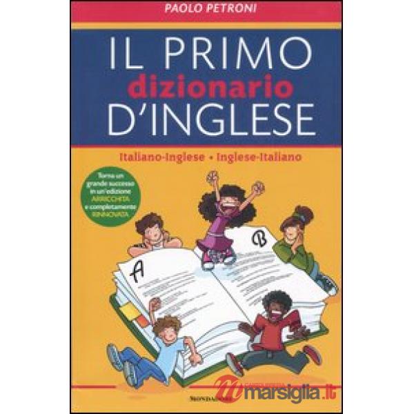 Mio primo dizionario d'inglese. Italiano-inglese, inglese-italiano. Ediz. bilingue (Il)