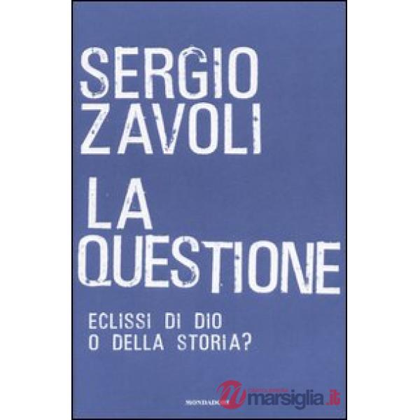 Questione. Eclisse di Dio o della storia? (La)