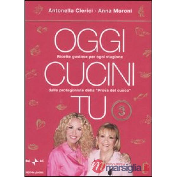 Oggi cucini tu. Vol. 3