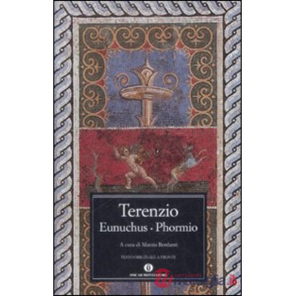 Eunuchus-Phormio. Testo latino a fronte