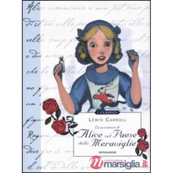 Avventure di Alice nel paese delle meraviglie. Ediz. illustrata (Le)