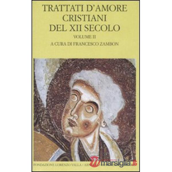 Trattati d'amore cristiani del XII secolo. Testo latino a fronte. Vol. 2