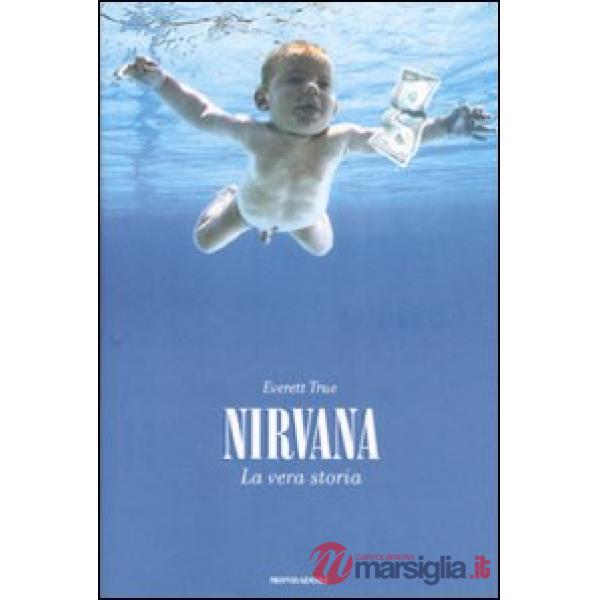 Nirvana. La vera storia