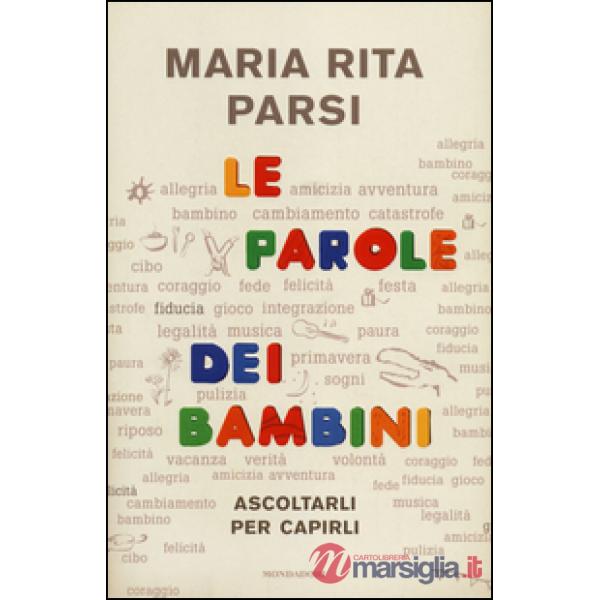 Parole dei bambini. Ascoltarli per capirli (Le)