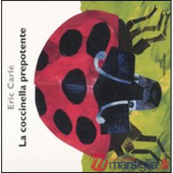Coccinella prepotente. Ediz. illustrata (La)