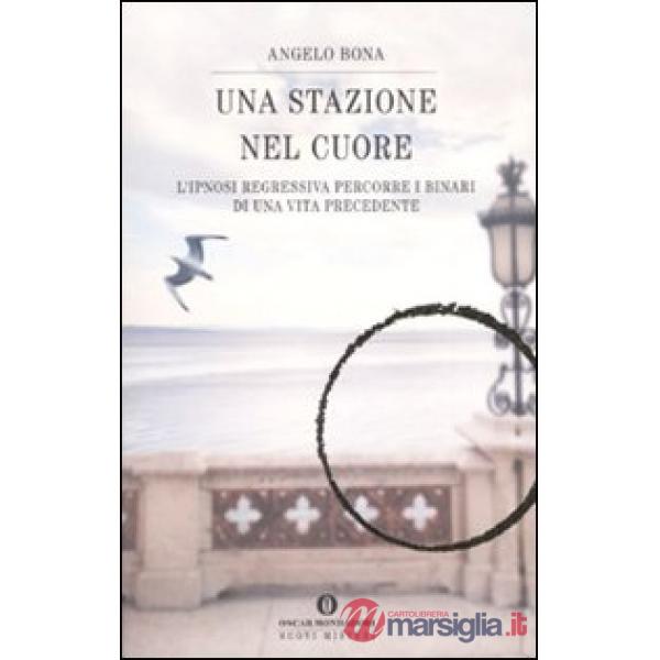 Stazione nel cuore. L'ipnosi regressiva percorre i binari di una vita precedente