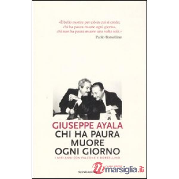 Chi ha paura muore ogni giorno. I miei anni con Falcone e Borsellino