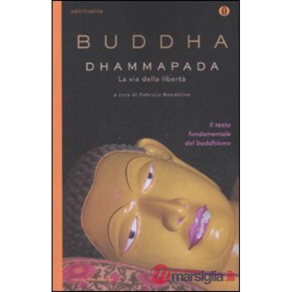 Dhammapada. La via della libertà