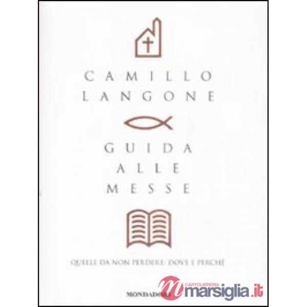 Guida alle messe. Quelle da non perdere: dove e perché