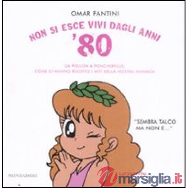 Non si esce vivi dagli anni '80. Da Pollon a Poncherello, come ci hanno ridotto 