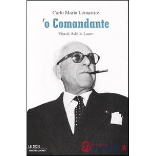 'O Comandante. Vita di Achille Lauro